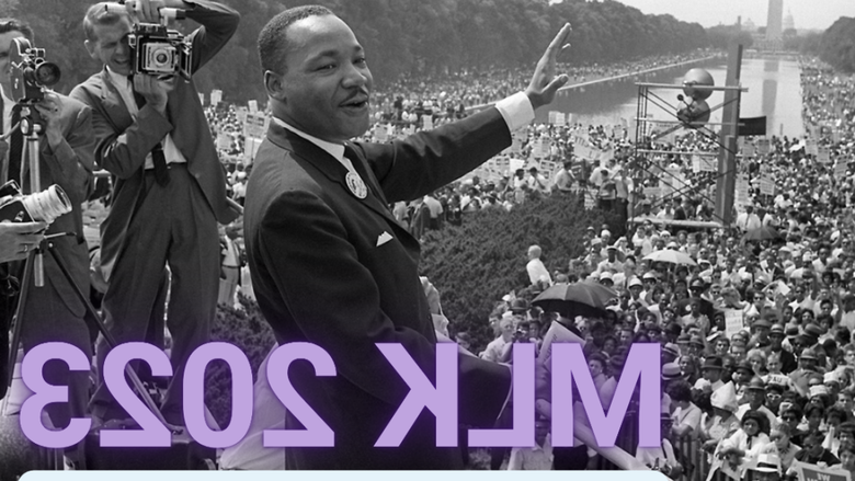 马丁·路德·金. giving the "I Have a Dream" speech with "MLK 2023; Join Us! 1月16日至19日”.